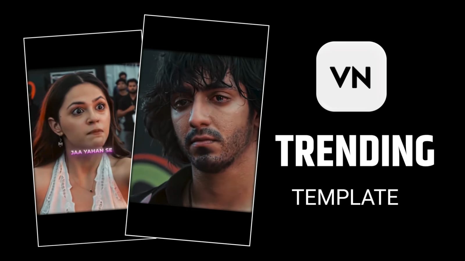 Jaa Yahan Se Nikal Trending Vn Template